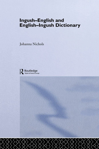 Ingush-English and English-Ingush Dictionary: Ghalghaai-Ingalsii, Ingalsii-Ghalghaai Lughat