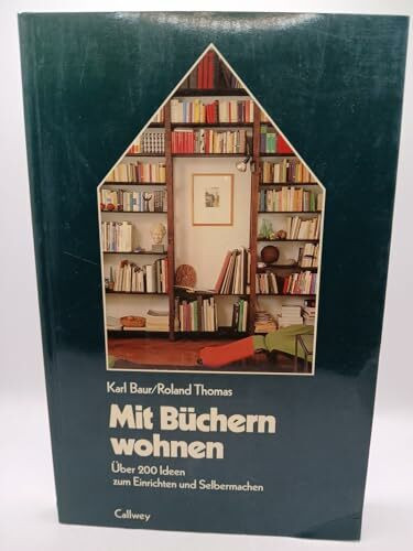 Mit Büchern wohnen. Vom kleinen Wandbord bis zur variablen Wohnwand. Über 200 Ideen zum Einrichten und Selbermachen