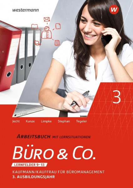 Büro & Co. nach Lernfeldern. 3. Ausbildungsjahr: Arbeitsbuch