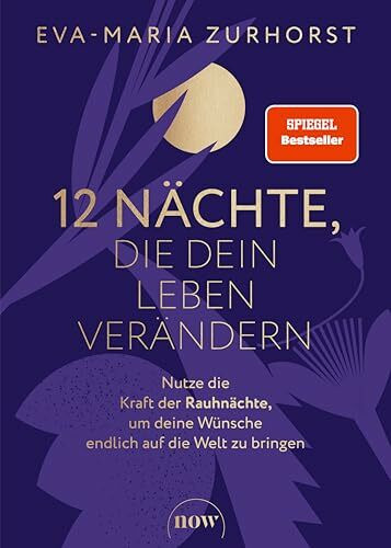 12 Nächte, die dein Leben verändern: Der Vorsätzekompass fürs nächste Jahr von der SPIEGEL-Bestsellerautorin
