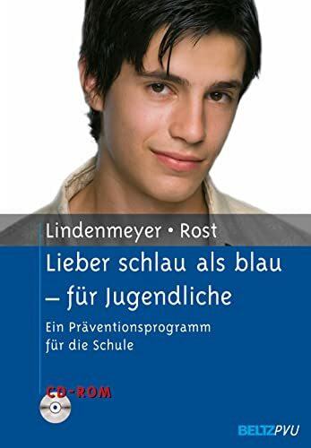Lieber schlau als blau - für Jugendliche: Ein Präventionsprogramm für die Schule. Mit Online-Material