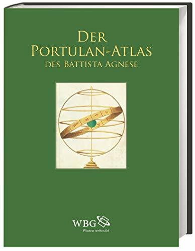 Der Portulan-Atlas des Battista Agnese: Das Kasseler Prachtexemplar von 1542