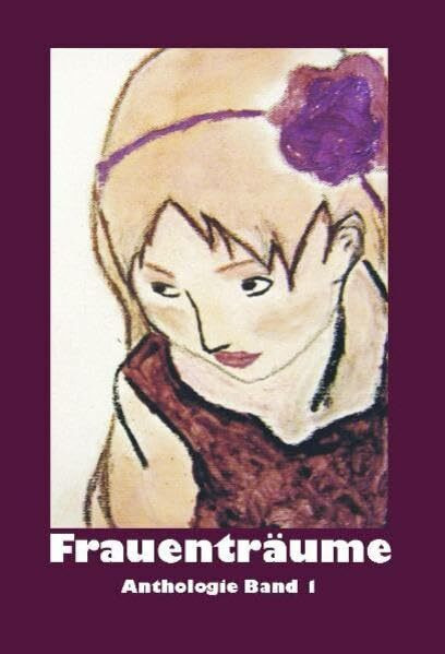 Frauenträume: Anthologie Band 1