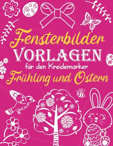 Fensterbilder Vorlagen für den Kreidemarker Frühling und Ostern: Malvorlagen Kreidemarker für Fenster | Fenster bemalen mit dem abwischbaren Kreidestift |... Fensterbilder Vorlagen für den Kreidemarker Frühling und Ostern: Malvorlagen Kreidemarker für Fenster | Fenster bemalen mit dem abwischbaren Kreidestift | Fenstervorlagen für Kreidestifte