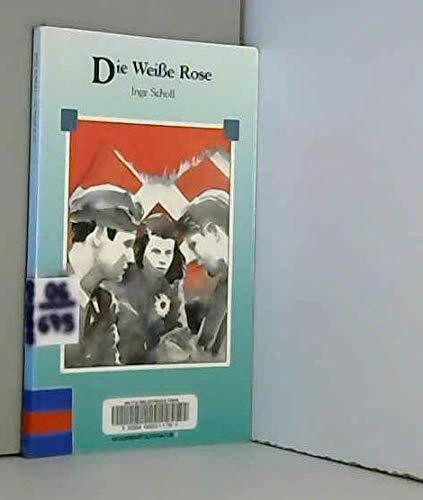 Die weiße Rose: Deutsche Lektüre für das GER-Niveau A2-B1: Gegenwartsliteratur. 1200 Wörter