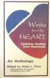 Write from the Heart: Lesbians Healing from Heartache : An Anthology