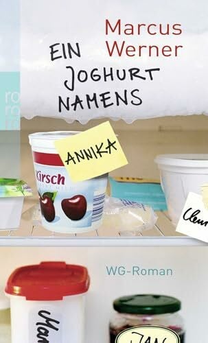Ein Joghurt namens Annika: WG-Roman