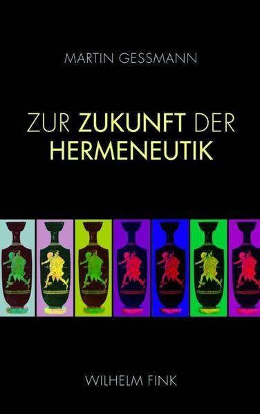 Zur Zukunft der Hermeneutik.