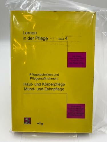 Lernen in der Pflege - Band4 - Haut- und Körperpflege, Mund- und Zahnpflege