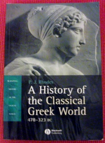 History of the Classical Greek World, 478-323 Bc: 478-323 B.c (BLACKWELL HISTORY OF THE ANCIENT WORLD)