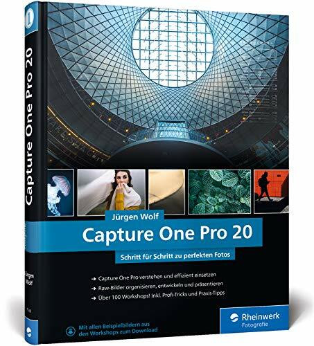 Capture One Pro 20: Profitricks und Expertenwissen zur Bildbearbeitung. In über 100 Workshops