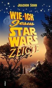 Wie ich Jesus Star Wars zeigte