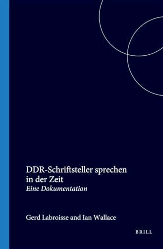 DDR-Schriftsteller sprechen in der Zeit: Eine Dokumentation