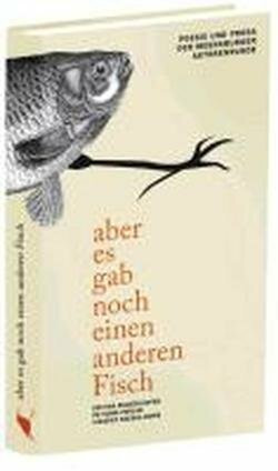 aber es gab noch einen anderen Fisch: Poesie und Prosa der Meersburger Autorenrunde