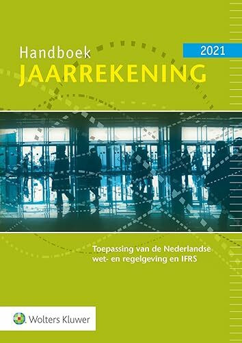 Handboek Jaarrekening 2021: Toepassing van de Nederlandse wet- en regelgeving en IFRS