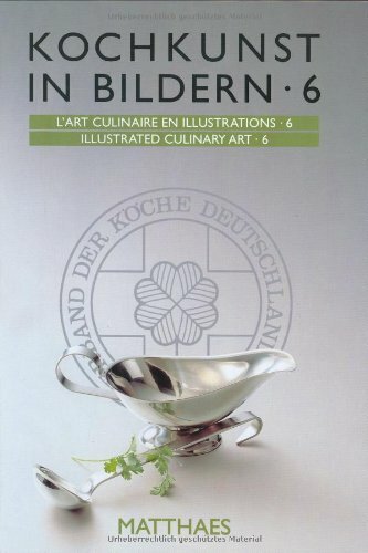 Kochkunst in Bildern. Die goldenen Plattenbücher der Internationalen Kochkunst-Ausstellungen 1996, 2000, 2004 und 2008. Dt. /Engl. /Franz.: Kochkunst in... Kochkunst in Bildern. Die goldenen Plattenbücher der Internationalen Kochkunst-Ausstellungen 1996, 2000, 2004 und 2008. Dt. /Engl. /Franz.: Kochkunst in Bildern, Bd.6, 2000