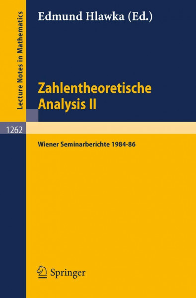 Zahlentheoretische Analysis II: Wiener Seminarberichte 1984-86 (Lecture Notes in Mathematics, 1262, Band 1262)