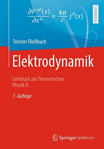 Elektrodynamik: Lehrbuch zur Theoretischen Physik II