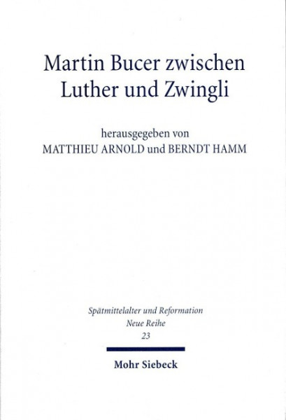 Martin Bucer zwischen Luther und Zwingli