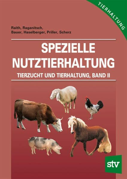 Tierzucht und Tierhaltung - Band 2: Spezielle Nutztierhaltung
