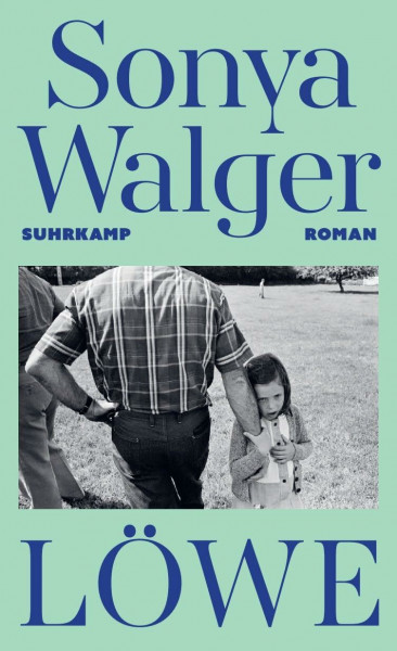 Löwe: Roman | Eine berührende Vater-Tochter-Geschichte voller Glamour und Katastrophe | »Was eine Familie in uns anrichtet und wie sie uns rettet.« Matthias Brandt