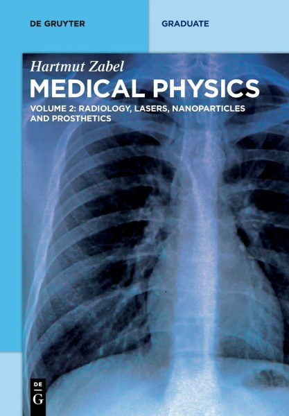 Radiology, Lasers, Nanoparticles and Prosthetics (De Gruyter Textbook, Band 2)