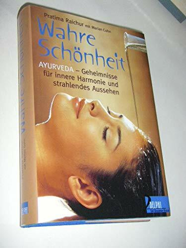 Wahre Schönheit: Ayurveda-Geheimnisse für innere Harmonie und strahlendes Aussehen (Delphi bei Droemer Knaur)