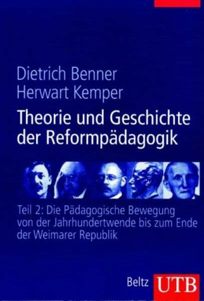 Theorie und Geschichte der Reformpädagogik: Theorie und Geschichte der Reformpädagogik 2: Die pädagogische Bewegung von der Jahrhundertwende bis zum ... L) (UTB L (Large-Format) / Uni-Taschenbücher)