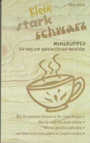Klein stark schwarz - Minigruppen - Ein Weg zur ganzheitlichen Nachfolge
