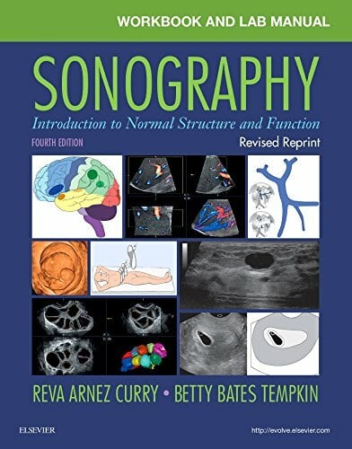 Workbook and Lab Manual for Sonography - Revised Reprint: Introduction to Normal Structure and Function Workbook and Lab Manual for Sonography - Revised Reprint: Introduction to Normal Structure and Function