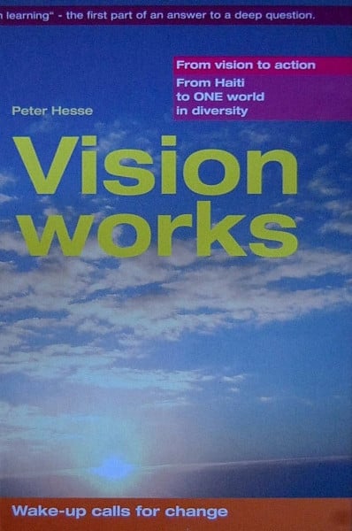 Vision works: From vision to action. From Haiiti to One world in diversity