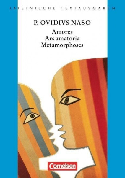 Amores, Ars Amatoria, Metamorphoses