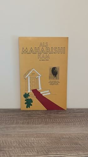 Als Maharishi kam. Die Geschichte von Maharishi Mahesh Yogis erster Reise in die Vereinigten Staaten