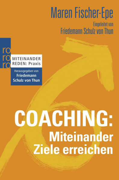 Coaching: Miteinander Ziele erreichen: Eingeleitet von Friedemann Schulz von Thun