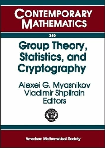 Group Theory, Statistics, And Cyptography: Ams Special Session Combinatorial And Statistical Group Theory, April 12-13, 2003, New York University (Contemporary Mathematics, 360, Band 360)