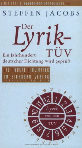 Der Lyrik-TÜV: Ein Jahrhundert deutscher Dichtung wird geprüft (Die Andere Bibliothek, Band 268)