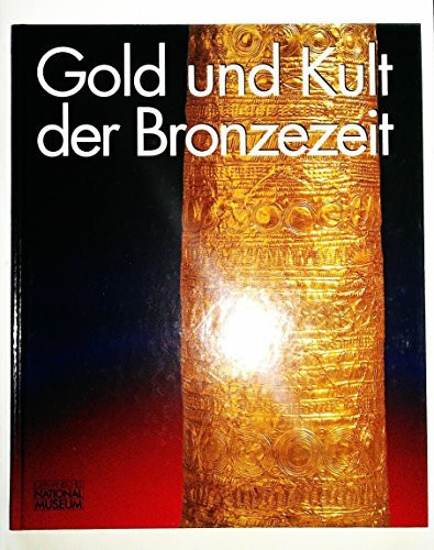 Gold und Kult der Bronzezeit