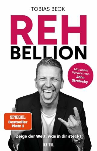 Rehbellion - Spiegel Bestseller Platz 1: Zeige der Welt, was in Dir steckt - Mit einem Vorwort...