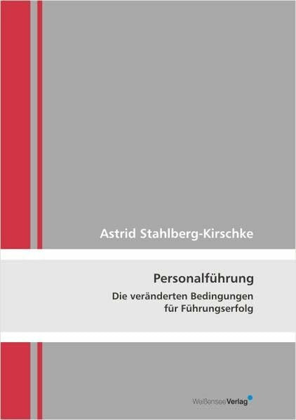 Personalführung: Die veränderten Bedingungen für Führungserfolg