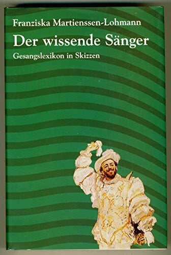 Der wissende Sänger: Gesangslexikon in Skizzen