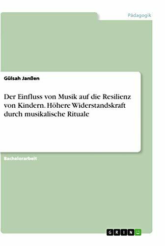 Der Einfluss von Musik auf die Resilienz von Kindern. Höhere Widerstandskraft durch musikalische Rituale