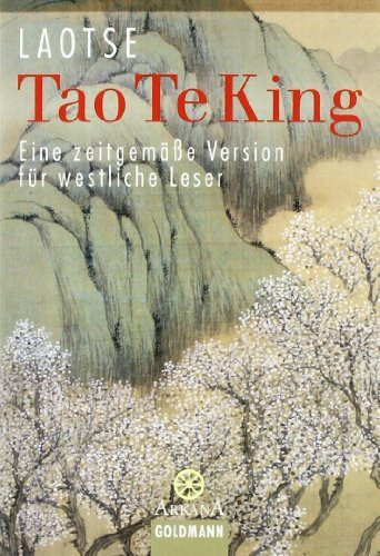 Tao Te King: Eine zeitgemäße Version für westliche Leser