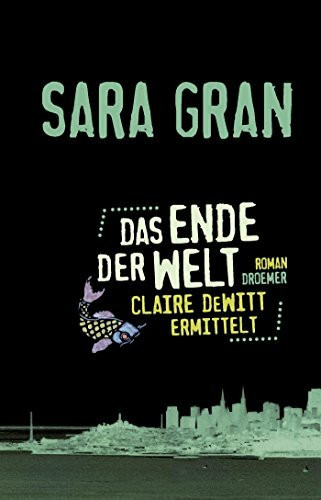 Das Ende der Welt: Claire DeWitt ermittelt