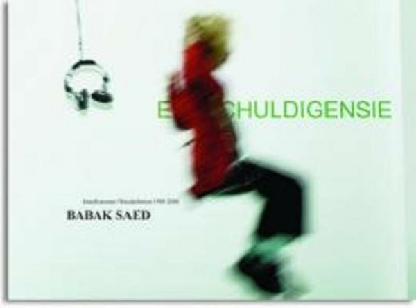 Entschuldigensie Babak Saed: Installation + Wandarbeiten 1998-2008