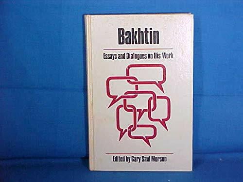 Bakhtin: Essays and Dialogues on His Work
