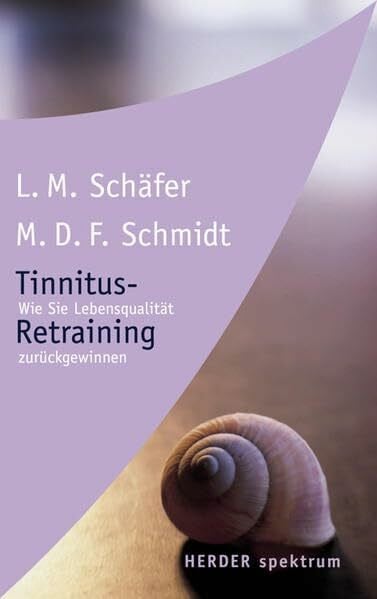 Tinnitus-Retraining: Wie Sie Lebensqualität zurückgewinnen (HERDER spektrum)