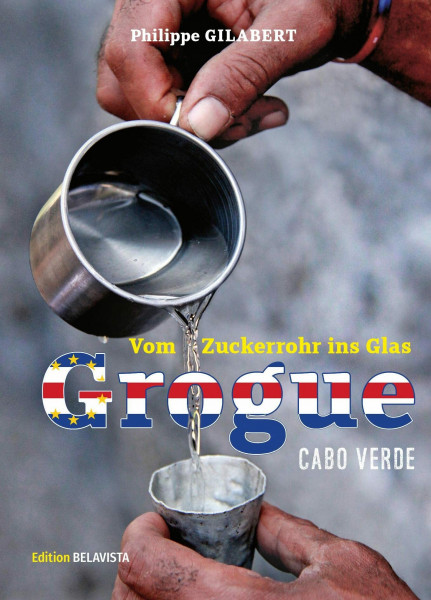 Grogue - Vom Zuckerrohr ins Glas: Cabo Verde
