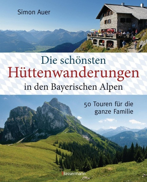 Die schönsten Hüttenwanderungen in den Bayerischen Alpen
