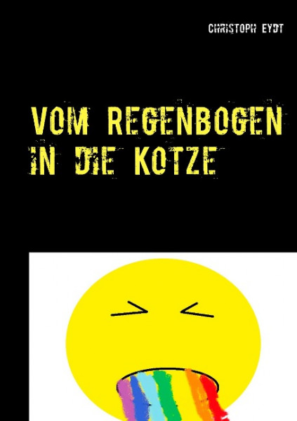 Vom Regenbogen in die Kotze