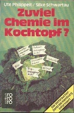 Zuviel Chemie im Kochtopf. Die Verbraucherzentrale Hamburg informiert: (Die Verbraucherzentrale informiert) (rororo sachbuch)